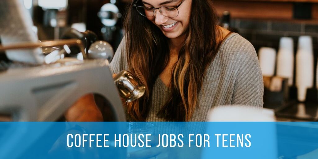 coffee houses jobs for teens