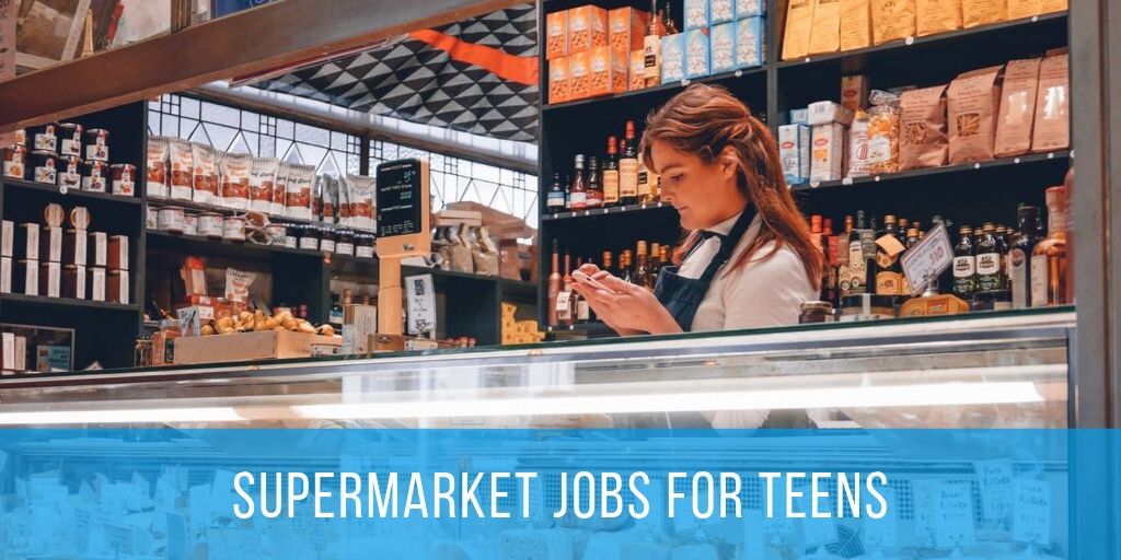 supermarkets jobs for teens