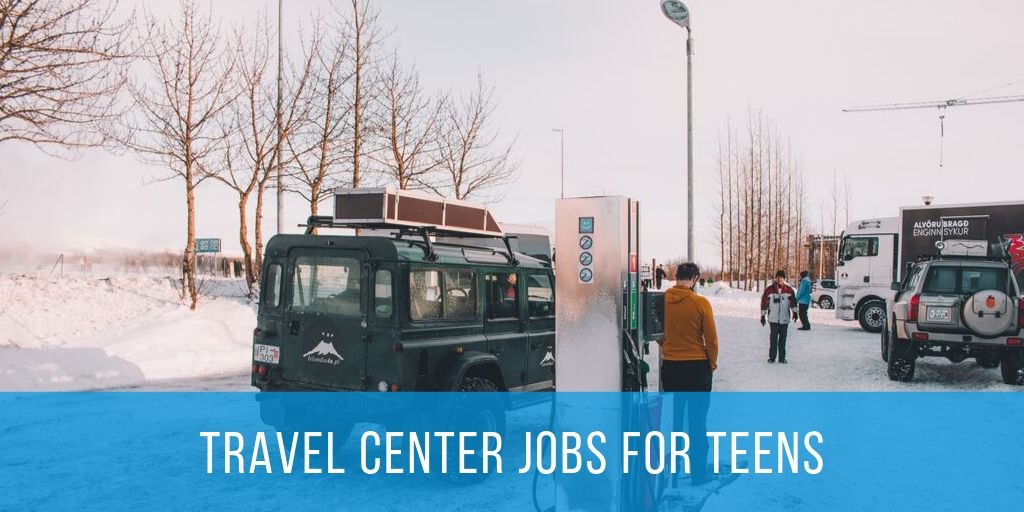 travel centers jobs for teens